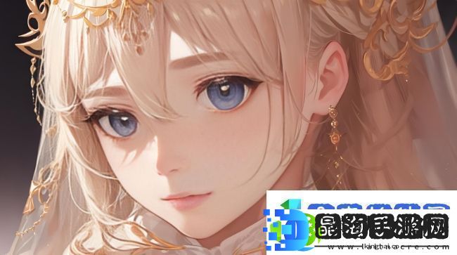 如何在线观看重制版动漫游戏“少女们”的精彩演绎